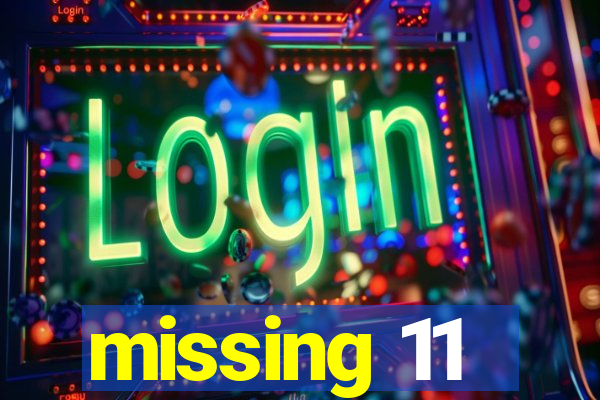 missing 11